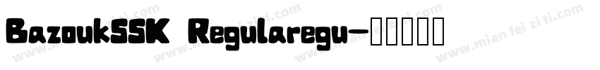 BazoukSSK Regularegu字体转换